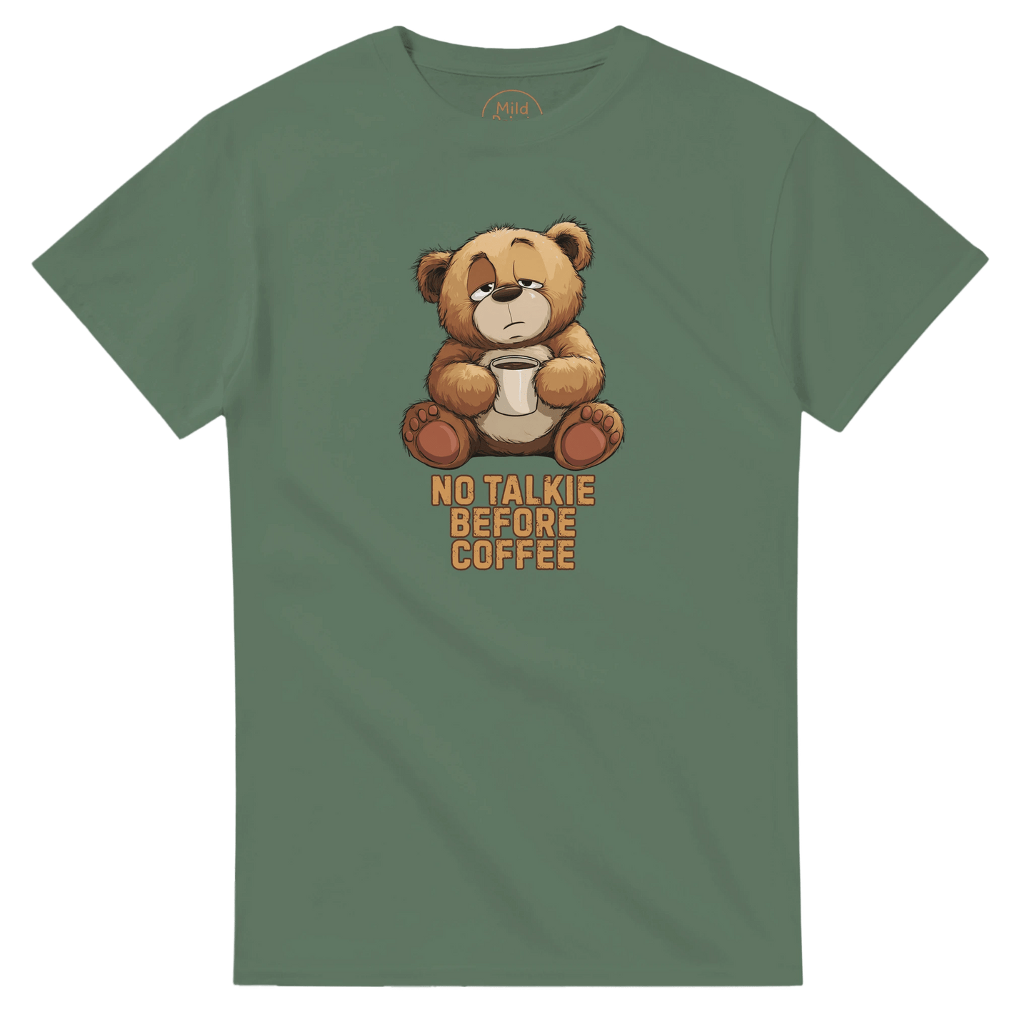 "No Talkie Before Coffee" – Funny Coffee Bear T-Shirt – Cute Lazy Morning Tee – Unisex Graphic Shirt for Caffeine Lovers (Military Green) - MildPrint.store