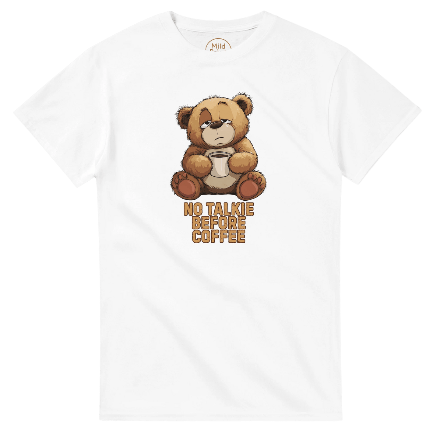 "No Talkie Before Coffee" – Funny Coffee Bear T-Shirt – Cute Lazy Morning Tee – Unisex Graphic Shirt for Caffeine Lovers (White) - MildPrint.store