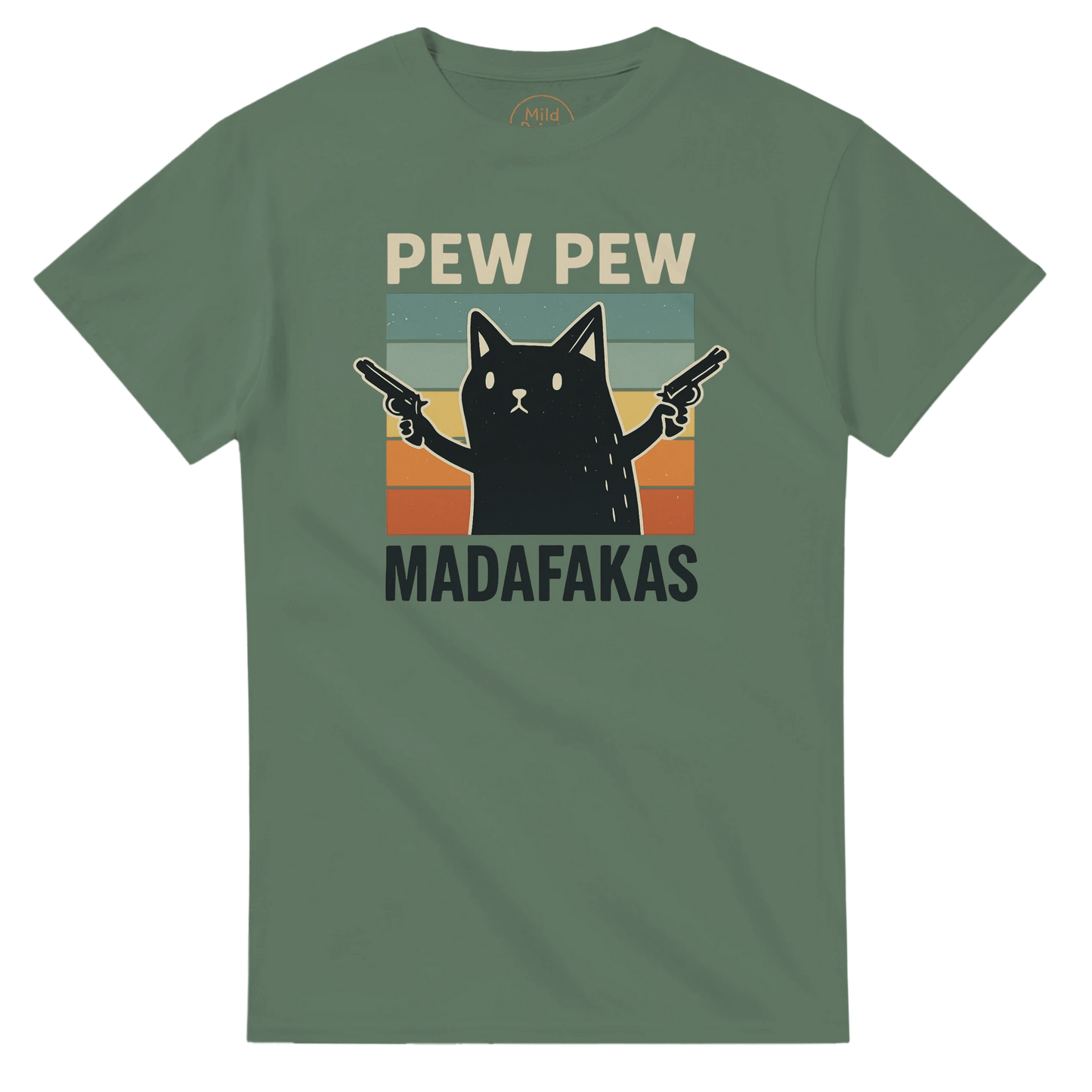 "Pew Pew Madafakas" – Funny Cat T-Shirt – Retro Meme Gun Cat Tee – Sarcastic Graphic Shirt Unisex (Military Green) - MildPrint.store