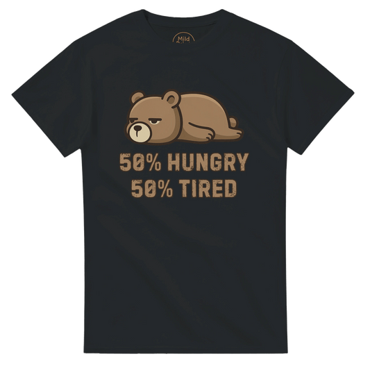 "50% Hungry, 50% Tired" – Lazy Bear T-Shirt – Funny Mood Tee – Cute Unisex Graphic Shirt for Everyday Struggle (Black) - MildPrint.store