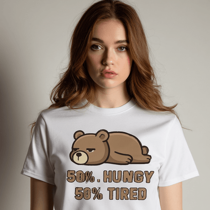 "50% Hungry, 50% Tired" – Lazy Bear T-Shirt – Funny Mood Tee – Cute Unisex Graphic Shirt for Everyday Struggle (White) - MildPrint.store