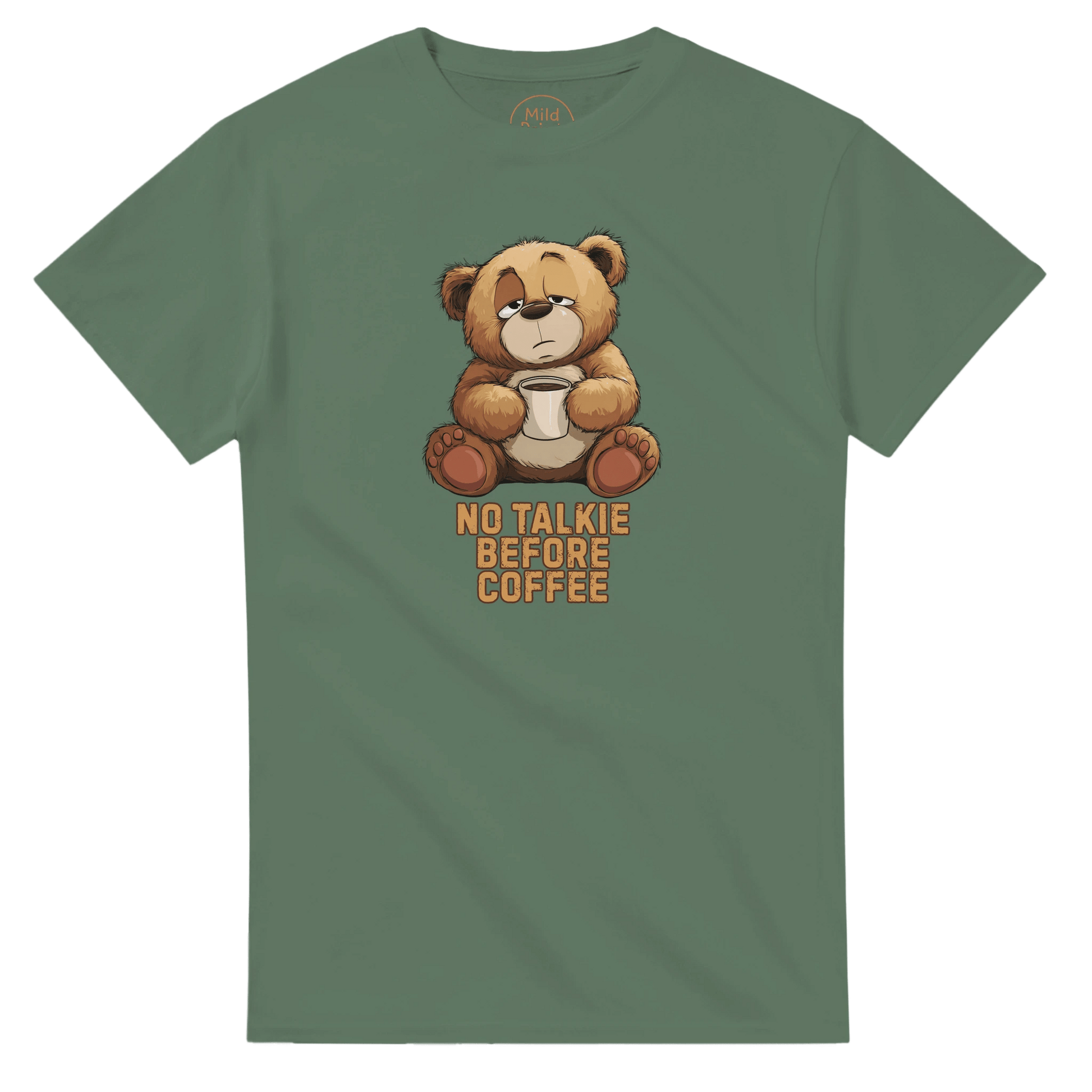 "No Talkie Before Coffee" – Funny Coffee Bear T-Shirt – Cute Lazy Morning Tee – Unisex Graphic Shirt for Caffeine Lovers (Military Green) - MildPrint.store